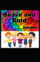 Brave and Bold