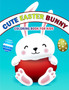 Cute Easter Bunny Coloring Book For Kids Cute Easter Bunny Coloring Book For Kids
