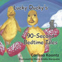 Lucky Ducky's 90-Second Bedtime Tales