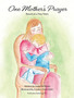 One Mother's Prayer : Based on a True Story