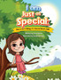 I am Just as Special : How to be a Sibling of a Special Needs Child