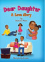 Dear Daughter : A Love Story