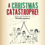 A Christmas Catastrophe!