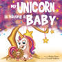 My Unicorn is having a Baby! : 1