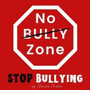 No Bully Zone : Stop Bullying