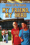 My Friend, My Hero : The Hero Book Series 1