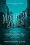Manhattan Mayhem : New Crime Stories from Mystery Writers of America New Crime Stories from Mystery Writers of America