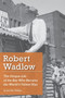Robert Wadlow : The Unique Life of the Boy Who Became the World's Tallest Man