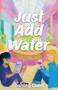 Just Add Water