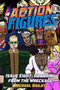 Action Figures - Issue Eight : Crawling From the Wreckage : 8