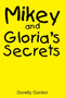 Mikey and Gloria's Secrets