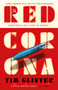 Red Corona : A Richard Knox Spy Thriller: 'A thriller of true ambition and scope.' Lucie Whitehouse