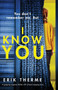 I Know You : A gripping suspense thriller with a heart-stopping twist