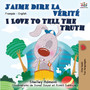 I Love to Tell the Truth (French English Bilingual Book) I Love to Tell the Truth (French English Bilingual Book)