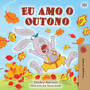 I Love Autumn (Brazilian Portuguese children's books) : Portuguese edition - Brazil