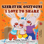I Love to Share (Hungarian English Bilingual Children's Book)
