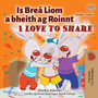 I Love to Share (Irish English Bilingual Children's Book)