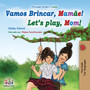 Let's play, Mom! (Portuguese English Bilingual Book for Children - Brazilian) : Portuguese - Portugal