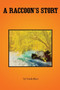 A Raccoon's Story : A Tale of Allegory : 1