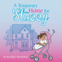 A Temporary Home for Stacey : A book about a foster child's journey through foster care