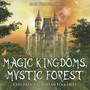 Magic Kingdoms, Mystic Forest Children's European Folktales