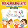 3rd Grade Two-Digit Vertical Multiplication Worksheets Children's Math Books