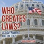Who Creates Laws? US Government and Politics Children's Government Books