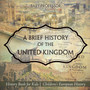 A Brief History of the United Kingdom - History Book for Kids Children's European History