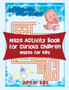Maze Activity Book for Curious Children : Mazes for Kids