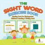 The Sight Word Exercise Book - Reading Book for Kindergarten Children's Reading & Writing Book