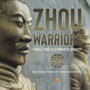 Zhou Warriors : From a Tribe to a Powerful Dynasty History of Ancient China Grade 5 Children's Ancient History