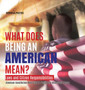 What Does Being an American Mean? Laws and Citizen Responsibilities American Constitution Book Grade 4 Children's Government Books