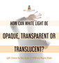 How Can White Light Be Opaque, Transparent or Translucent? Light Science for Kids Grade 5 Children's Physics Books