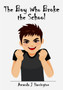 The Boy Who Broke the School