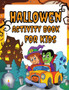 Halloween Activity Book For Kids : Amazing Activity Book for Kids 6-12: Amazing Pages to Color, Mazes, Sudoku, Word Search!
