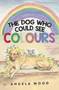 The Dog Who Could See Colours