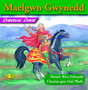 Chwedlau Chwim: Maelgwn Gwynedd