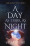 A Day as Dark as Night