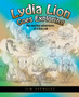 Lydia Lion Goes Exploring : Ten Exciting Adventures of a Lion Cub