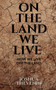 On the Land We Live