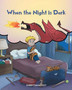 When the Night is Dark