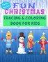 Fun Christmas Tracing and Coloring Book for Kids : Activity Book for Kids (Coloring, Tracing and Drawing Book for Kids), Christmas coloring and drawing book for children ages 4-9(Perfect Christmas gif