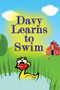 Davy Learns to Swim