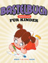 Bastelbuch Fur Kinder (German Edition)