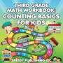 Third Grade Math Workbook : Counting Basics for Kids