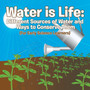 Water is Life : Different Sources of Water and Ways to Conserve Them (For Early Science Learners)