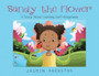 Sandy the Flower : A Story About Learning Self-Acceptance