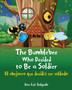 The Bumblebee Who Decided to Be a Soldier El abejorro que decidio ser soldado