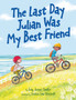 The Last Day Julian Was My Best Friend