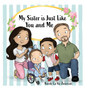 My Sister Is Just Like You and Me